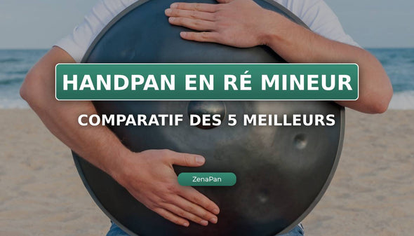 Les 5 meilleurs handpans en Ré mineur (comparatif)