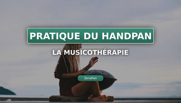 How to practice music therapy with your Handpan?